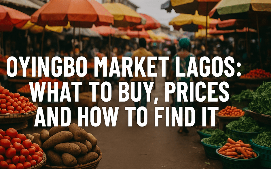 Oyingbo Market Lagos – what to buy, prices, and location guide